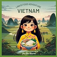 Linh's Food Adventure Vietnam!: A Bilingual Children's Book (English/Vietnamese) (Linh's Vietnamese Adventures!)