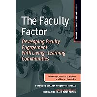 The Faculty Factor (Series on Engaged Learning and Teaching)