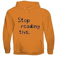 Stop reading this - Men's Soft & Comfortable Pullover Hoodie