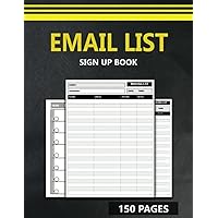 Email List Sign Up Book: Record 3425 Email Addresses. Track Name, Email, Event Name, Location, Phone, Date and Time. With 12 Month Undated Calendar ... Mailing List For Orders, Events and Business