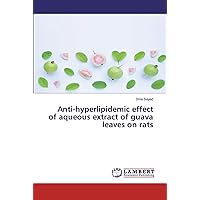 Anti-hyperlipidemic effect of aqueous extract of guava leaves on rats