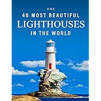 The 40 Most Beautiful Lighthouses in the World: A full color picture book for Seniors with Alzheimer's or Dementia (The 