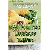 Majstorstvo lisnatog tijesta (Croatian Edition)