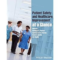 Patient Safety and Healthcare Improvement at a Glance Patient Safety and Healthcare Improvement at a Glance Paperback Kindle