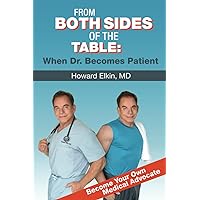 From Both Sides of the Table: When Dr. Becomes Patient From Both Sides of the Table: When Dr. Becomes Patient Paperback Kindle
