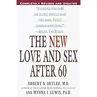 The New Love and Sex After 60: Completely Revised and Updated The New Love and Sex After 60: Completely Revised and Updated Paperback Kindle