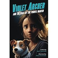 Violet Archer and the Case of The Purple Martin Violet Archer and the Case of The Purple Martin Paperback Kindle Hardcover