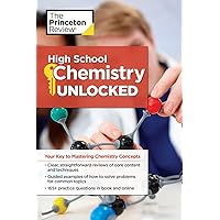 High School Chemistry Unlocked: Your Key to Understanding and Mastering Complex Chemistry Concepts (High School Subject Review) High School Chemistry Unlocked: Your Key to Understanding and Mastering Complex Chemistry Concepts (High School Subject Review) Paperback Kindle
