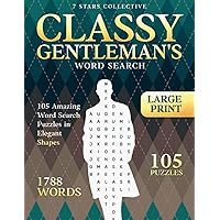Classy Gentleman's Word Search Large Print: Jamies Bond Movies, Sophisticated Barbecue, Classic Cars Themed Word Search For Adults, Teen, and Seniors (Classy Word Searches) Classy Gentleman's Word Search Large Print: Jamies Bond Movies, Sophisticated Barbecue, Classic Cars Themed Word Search For Adults, Teen, and Seniors (Classy Word Searches) Paperback