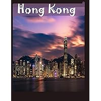 Hong Kong China: Cool Pictures That Create an Idea for You About an Amazing Area, Buildings style, Cultural Religious ... All Travels, Hiking and Pictures Lovers. Hong Kong China: Cool Pictures That Create an Idea for You About an Amazing Area, Buildings style, Cultural Religious ... All Travels, Hiking and Pictures Lovers. Paperback
