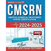 CMSRN Exam Prep 2024-2025: Achieve Excellence in Med Surg Certification | Tests | Q&A | Extra Content CMSRN Exam Prep 2024-2025: Achieve Excellence in Med Surg Certification | Tests | Q&A | Extra Content Paperback Kindle