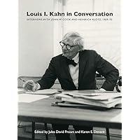 Louis I. Kahn in Conversation: Interviews with John W. Cook and Heinrich Klotz, 1969–70 (Yale Center for British Art) Louis I. Kahn in Conversation: Interviews with John W. Cook and Heinrich Klotz, 1969–70 (Yale Center for British Art) Hardcover