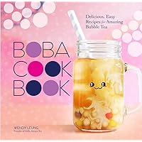 The Boba Cookbook: Delicious, Easy Recipes for Amazing Bubble Tea The Boba Cookbook: Delicious, Easy Recipes for Amazing Bubble Tea Hardcover