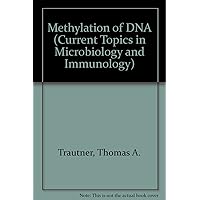 Methylation of DNA (Current Topics in Microbiology & Immunology) Methylation of DNA (Current Topics in Microbiology & Immunology) Hardcover Paperback