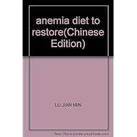 anemia diet to restore(Chinese Edition)