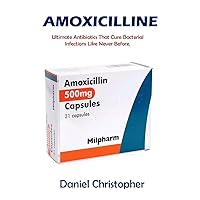 Amoxicilline: Médicament efficace pour traiter les infections bactériennes. (French Edition)