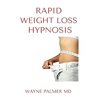 RAPID WEIGHT LOSS HYPNOSIS : An Ultimate Guide To Weight Loss Hypnosis,Fat Burning,Calories Blast And Positive Affirmation RAPID WEIGHT LOSS HYPNOSIS : An Ultimate Guide To Weight Loss Hypnosis,Fat Burning,Calories Blast And Positive Affirmation Kindle Paperback