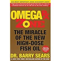 The Omega Rx Zone: The Miracle of the New High-Dose Fish Oil (The Zone) The Omega Rx Zone: The Miracle of the New High-Dose Fish Oil (The Zone) Paperback Kindle Mass Market Paperback Hardcover