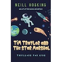 Tim Traylor And The Star Marshal: Thrillers For Kids