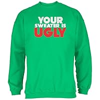 Old Glory Christmas Your Sweater is Ugly Irish Green Adult Sweatshirt - X-Large