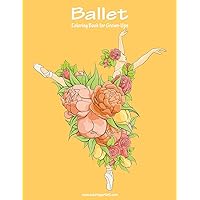 Ballet Coloring Book for Grown-Ups 1 Ballet Coloring Book for Grown-Ups 1 Paperback