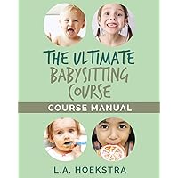 The Ulitmate Babysitting Course Manual The Ulitmate Babysitting Course Manual Paperback Kindle