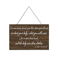 Rustic Wooden Plaque Luke 12:22 23 Do Not Worry About Your Life, What You Will Eat; or About Your Body, What You Will Wear, Life is More Than Food C-1 25x40cm Wooden Sign Wall Decoration Inspirational Wall Art