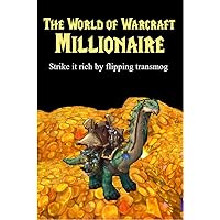 The World of Warcraft Millionaire The World of Warcraft Millionaire Kindle