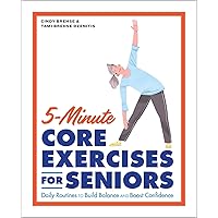 5-Minute Core Exercises for Seniors: Daily Routines to Build Balance and Boost Confidence 5-Minute Core Exercises for Seniors: Daily Routines to Build Balance and Boost Confidence Paperback Kindle Spiral-bound Cards