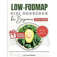 Low-FODMAP Diet Cookbook for Beginners 2023-2024: Soothe Your Gut with 101 Simple & Delicious Recipes for IBS and Digestive Disorders with 30-Day Meal Plan | Ready in 30 Minutes or Less (Spice It Up) Low-FODMAP Diet Cookbook for Beginners 2023-2024: Soothe Your Gut with 101 Simple & Delicious Recipes for IBS and Digestive Disorders with 30-Day Meal Plan | Ready in 30 Minutes or Less (Spice It Up) Hardcover