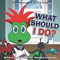 What Should I Do?: A children's book about honesty and making good choices. (The Adventures of Harry and Friends) What Should I Do?: A children's book about honesty and making good choices. (The Adventures of Harry and Friends) Paperback Kindle Hardcover