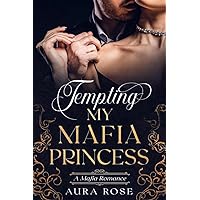 Tempting My Mafia Princess: (Book 2 in The Temptation Series) Tempting My Mafia Princess: (Book 2 in The Temptation Series) Kindle Paperback