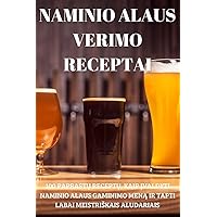 Naminio Alaus Verimo Receptai (Lithuanian Edition)