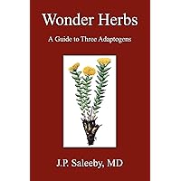 Wonder Herbs: A Guide to Three Adaptogens Wonder Herbs: A Guide to Three Adaptogens Paperback Kindle