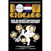 Boom Chicago Presents the 30 Most Important Years in Dutch History Boom Chicago Presents the 30 Most Important Years in Dutch History Paperback Kindle Hardcover