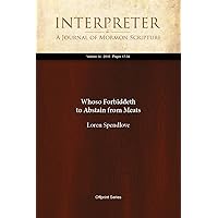 Whoso Forbiddeth to Abstain from Meats (Interpreter: A Journal of Mormon Scripture Book 14)