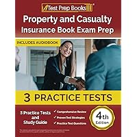 Property and Casualty Insurance Book Exam Prep: Practice Tests and Study Guide: [4th Edition]