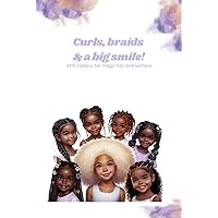 Curls, braids and a big smile!: Affirmations for magic hair and selflove. (Dutch Edition)