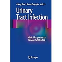 Urinary Tract Infection: Clinical Perspectives on Urinary Tract Infection Urinary Tract Infection: Clinical Perspectives on Urinary Tract Infection Kindle Hardcover Paperback