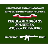Regulamin ogólny żołnierza Wojska Polskiego (Polish Edition) Regulamin ogólny żołnierza Wojska Polskiego (Polish Edition) Paperback Hardcover