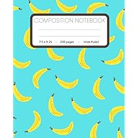Composition Notebook Banana - Girly Banana Composition Notebook - Cute Banana Composition Notebook - Banana Notebook for Girls: Banana Pattern ... Notebook, 200 Wide Ruled pages 7.5 x 9.25