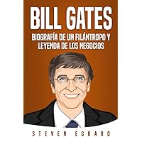 Bill Gates: Biografía de un filántropo y leyenda de los negocios (Spanish Edition) Bill Gates: Biografía de un filántropo y leyenda de los negocios (Spanish Edition) Paperback Kindle Audible Audiobook