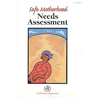 Safe Motherhood Needs Assessment