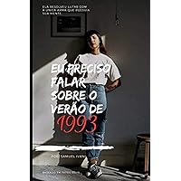 Eu preciso falar sobre o verão de 1993 (Portuguese Edition) Eu preciso falar sobre o verão de 1993 (Portuguese Edition) Kindle Paperback