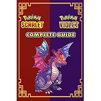 Pokemon Scarlet and Violet Complete Guide and Walkthrough [Full Updated 2024 ]: Tips and tricks to play better