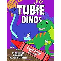 Tubie Dinos Coloring Book: Featuring 29 Dinosaurs with G-Tubes!