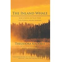 The Inland Whale: Nine Stories Retold from California Indian Legends The Inland Whale: Nine Stories Retold from California Indian Legends Paperback