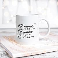 Quote White Ceramic Coffee Mug 11oz Friends Are The Family We Choose Coffee Cup Humorous Tea Milk Juice Mug Novelty Gifts for Xmas Colleagues Girl Boy