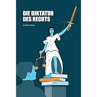 Die Diktatur des Recht (German Edition) Die Diktatur des Recht (German Edition) Hardcover Paperback