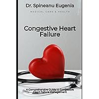 A Comprehensive Guide to Congestive Heart Failure Management